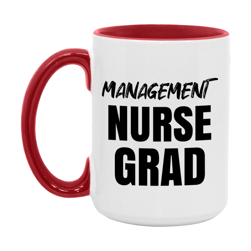 Management Nurse Grad Coffee Mug - Ceramic Nursing Graduation Gift